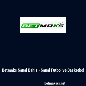 Betmaks Sanal Bahis - Sanal Futbol ve Basketbol